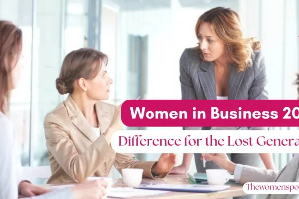 Women In Business 2025: Making A Difference For The Lost Generation Women in Business 2025