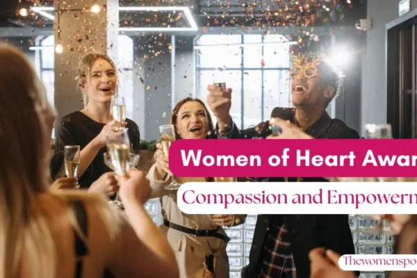 Women of Heart Awards: A Beacon of Compassion and Empowerment WOHA