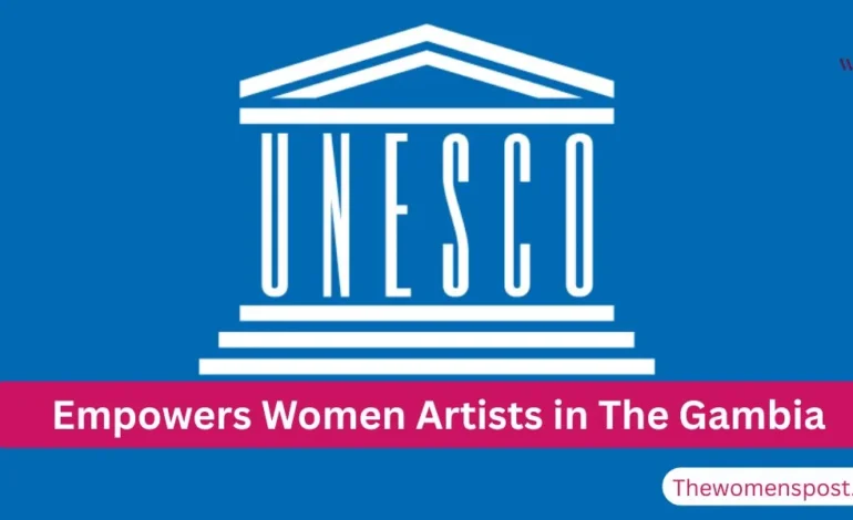 UNESCO Project In The Gambia Empowers Women Artists Through Increased Access To Funding And Knowledge