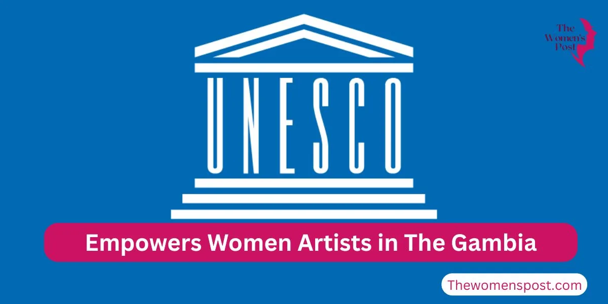 UNESCO Project In The Gambia Empowers Women Artists Through Increased Access To Funding And Knowledge
