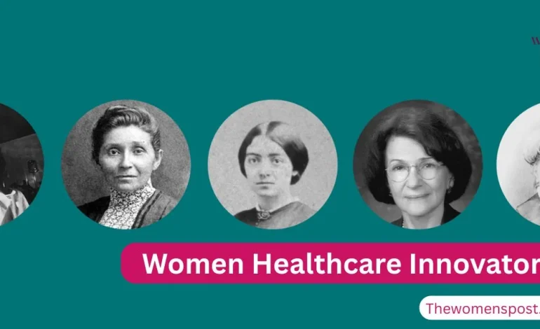Women Pioneers In Medicine: Who Revolutionized Healthcare