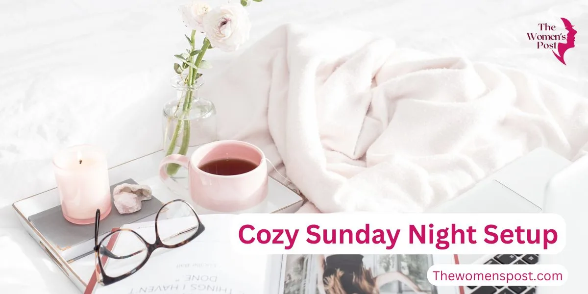 A Sunday Evening Routine For A Good Start To The Week