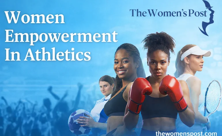 Benefits Of Health, Confidence, And Empowerment For Women Involved In Athletics