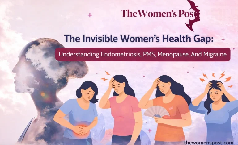 The Invisible Women’s Health Gap: Understanding Endometriosis, PMS, Menopause, And Migraine