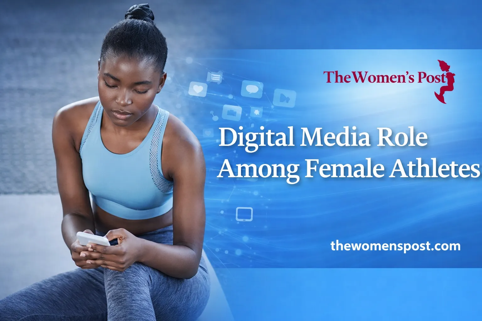 Role Of Digital Media And Social Networking Sites For Visibility And Activism Among Female Athletes