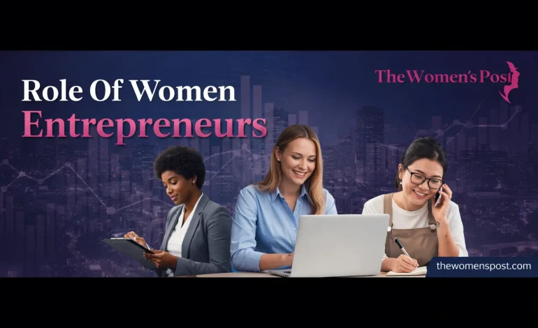 The Role Of Women Entrepreneurs In Promoting Diversity, Innovation, And Social Change