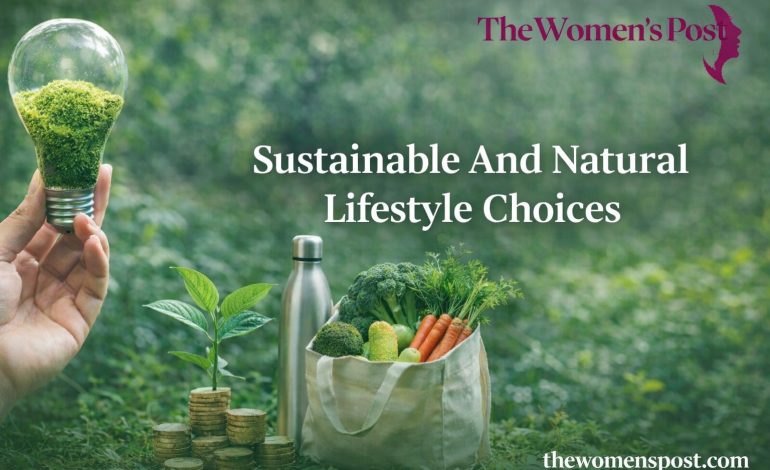 Sustainable And Natural Lifestyle Choices