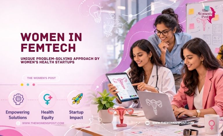 Unique Problem-Solving Approach By Women In FemTech And Women’s Health Startups